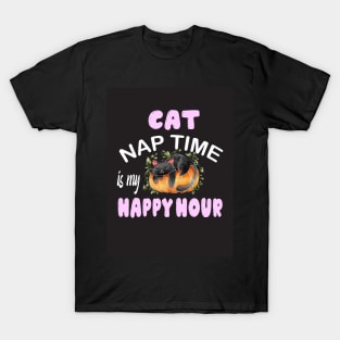 cat nap time is my happy hour T-Shirt